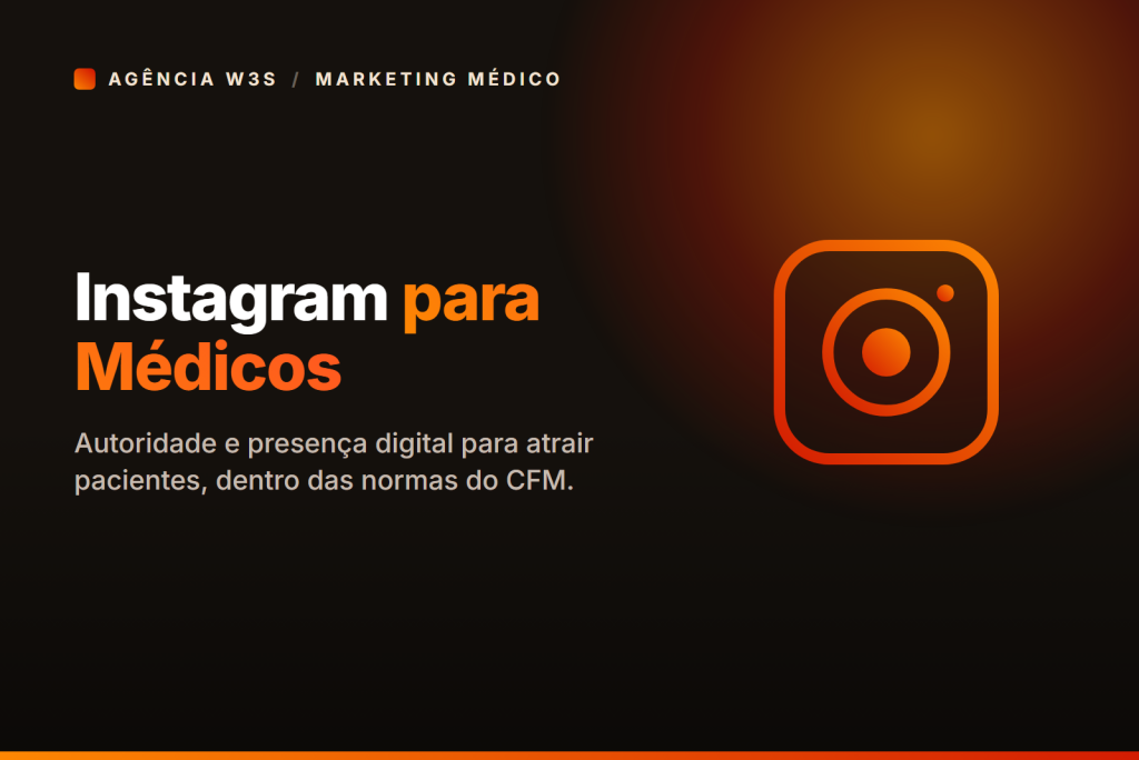 Instagram para médicos — autoridade e presença digital dentro das normas do CFM pela Agência W3S