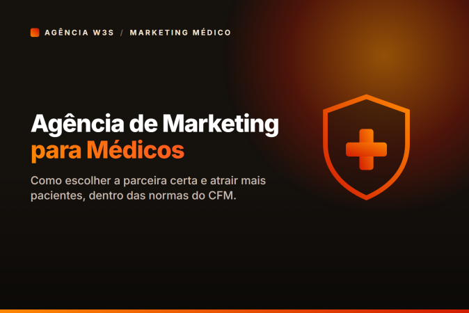 Agência de marketing para médicos — como escolher a parceira certa dentro das normas do CFM, pela Agência W3S