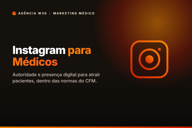Instagram para médicos — autoridade e presença digital dentro das normas do CFM pela Agência W3S